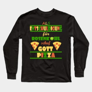 Pizza Italien Essen lustiger Spruch Geschenk Long Sleeve T-Shirt